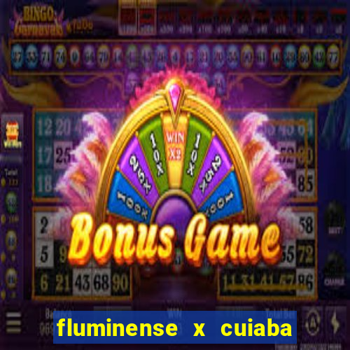 fluminense x cuiaba ao vivo